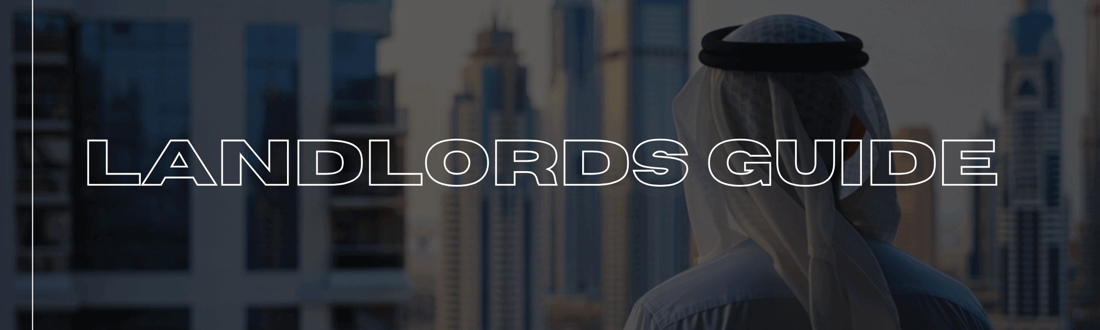 Your Complete Guide to Renting Out Your Property in Dubai